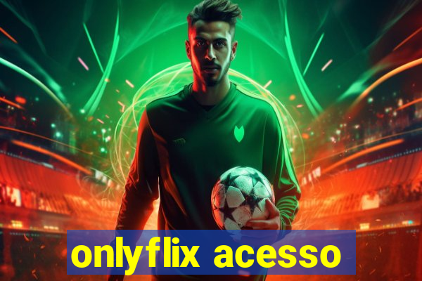 onlyflix acesso